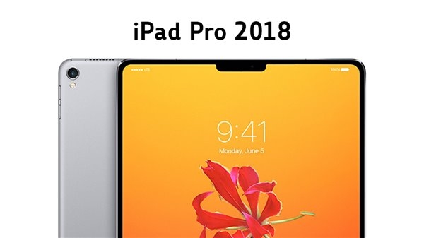 2018款iPad Pro傳聞匯總:貴是肯定貴,2個月後就知道了