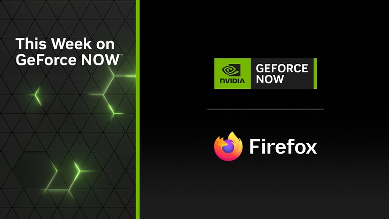 【GFN 週報】GeForce NOW 正式支援 Firefox 瀏覽器，開啟跨平台遊戲新體驗